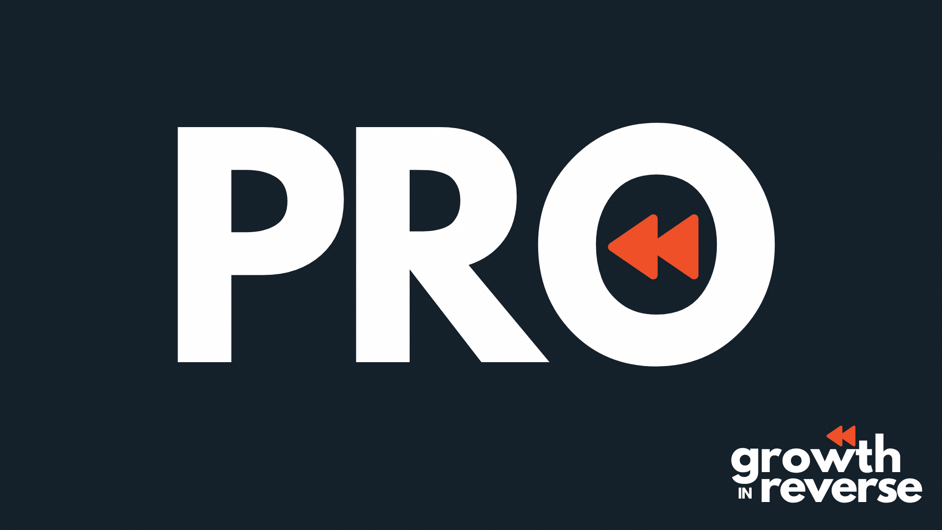 Growth In Reverse Pro