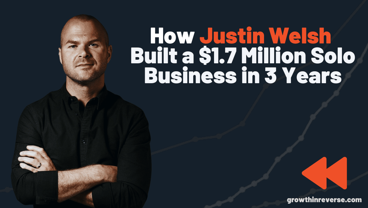 how justin welsh grew his audience to $2 million