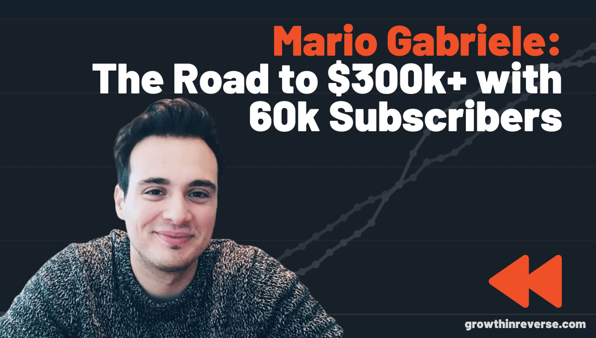 Mario Gabriele: The Road to $300k+ with 60k Subscribers - Growth in Reverse